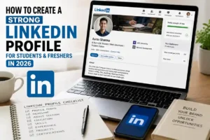 How to create a strong LinkedIn profile for students and freshers in 2026 with professional profile setup and career tips